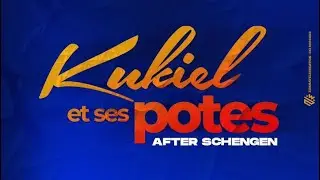 Kukiel et ses potes “After Schengen” 2024 🔥