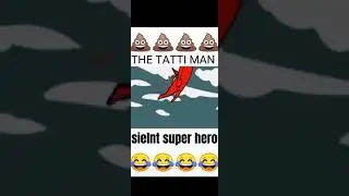 the tatti man new super hero in world 😁😁😁😂😂😂😂