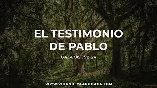 El testimonio de Pablo | Gálatas 1: 11-24 | Emanuel Elizondo