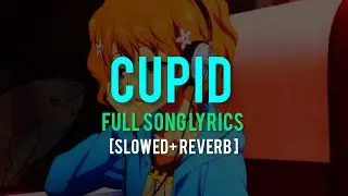 FIFTY FIFTY- Cupid Sped up || Lyrics Lofi Reverb Twin version || #cupidsong
