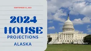 Early Projections: 2024 US House Elections Forecast - Alaska (As of September 12, 2023)
