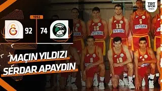 Galatasaray - Dar&uuml;şşafaka: 92-74 (1992-93 Basketbol Ligi) Ma&ccedil;ın Yıldızı Serdar Apaydın
