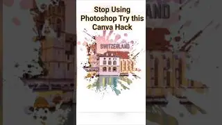 Hidden Canva Image Blend Hack #canvahack #canvatutorial #switzerlandpictures #growonyoutube #short