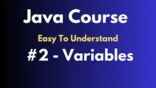 Java Course : Understanding Variables in Java | Types of Variables