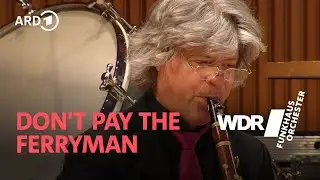 Don't Pay The Ferryman - Chris de Burgh | WDR Funkhausorchester