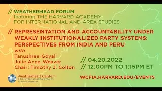 Weatherhead Forum | Representation and Accountability under Weakly Institutionalized Party Systems