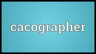 Cacographer Meaning