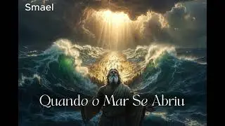 QUANDO O MAR SE ABRIU