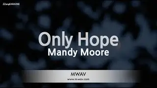 Mandy Moore - Only Hope (Melody) (Karaoke Version)