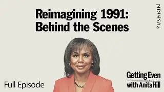 Reimagining 1991: Behind the Scenes | Getting Even with Anita Hill