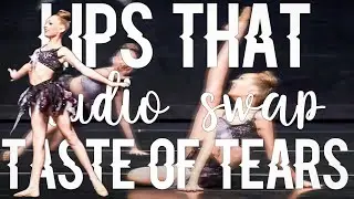 Dance Moms - Lips That Taste Of Tears audio swap