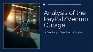 What Paypal/Venmo Outage Reveals About Our Fragile Financial System
