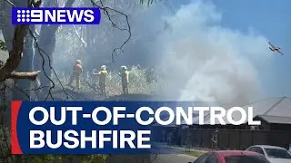 Out-of-control bushfire comes dangerously close to homes north of Adelaide | 9 News Australia