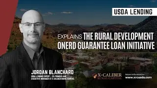 X-Caliber Rural Capital Explains the Rural Development OneRD Guarantee Loan Initiative