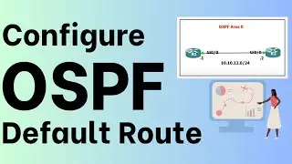How to Configure OSPF Default Route