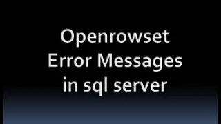 Openrowset Error Messages in sql server