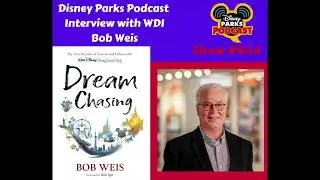 Disney Parks Podcast Show #844-Interview with Book Author Bob Weis