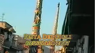 FESTA DEI GIGLI BRUSCIANO 2007 - PARTE 2