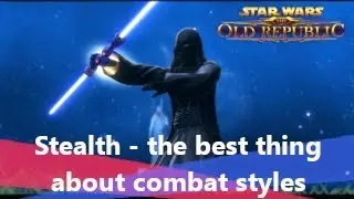 SWTOR Stealth - the best thing about combat styles