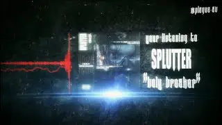 Splutter - Holy Breaker (UNOFFICIAL LYRIC VIDEO) @plague-av
