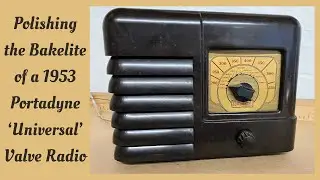 Polishing & Buffing a 1953 Portadyne ‘Universal’ Valve Radio