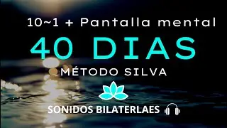 🌀Meditación 40 días | 10 al 1 + Pantalla Mental | Método Silva | Sonidos binaurales | Ondas alfa 🎧