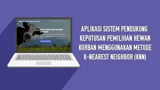 Aplikasi Sistem Pendukung Keputusan Pemilihan Hewan Kurban Menggunakan Metode KNN