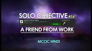 A Friend from Work | House of Mean Green Mcoc | SOLO OBJECTIVE DAY 16 | MCOC [HINDI] | Mcoc hindi