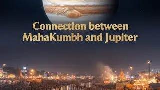 Connection between Mahakumbh and Jupiter | Great Ancient Indian Astronomy