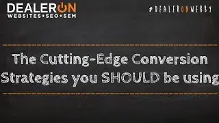 The Cutting Edge Conversion Strategies you SHOULD be using