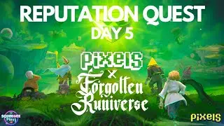 PIXELS︱🐸 DAY 5 OF 6 CROACKING THE TUNES OF FORGOTTEN RUNES QUEST︱ REPUTATION QUEST