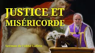 Justice et Mis&eacute;ricorde - D. de la Septuag&eacute;sime - Abb&eacute; Lafitte &ndash; Sermon &ndash; 1 f&eacute;vrier 2026