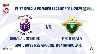 MATCH 80 |  KERALA UNITED FC  vs  PFC  KERALA   | ELITE KPL | KFA | SCORELINE SPORTS