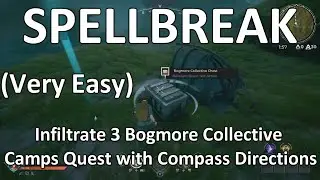 Spellbreak, Bogmore Collective Camp Infiltration Quest, 3 Chest Locations With Compass Directions