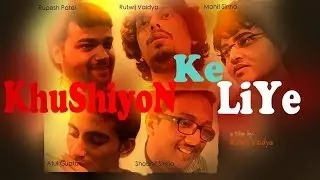 KHUSHIYON KE LIYE - A story of 5 friends and their dreams of life