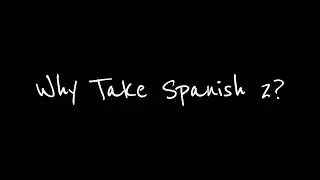 Why Take Spanish 2? | Elkins High School