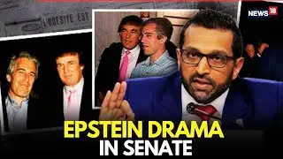 Epstein Files Senate Hearing Live | New Names Emerge In Epstein Case | Kash Patel | Trump | N18G