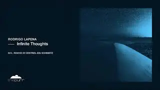 Rodrigo Lapena - Infinite Thoughts (DosTres Remix) [The Purr]