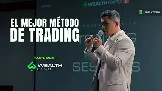 El Mejor Método de Trading 2026 | Wealth Expo Conference