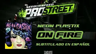 Neon Plastix - On Fire | Letra en español [Need For Speed ProStreet]