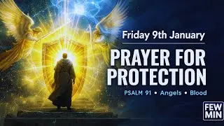 Friday 9th January - PRAYER FOR PROTECTION | psalm 91 | Jesus Answers Daily