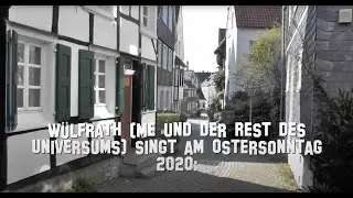 Wülfrath (und der Rest des Universums) singt 