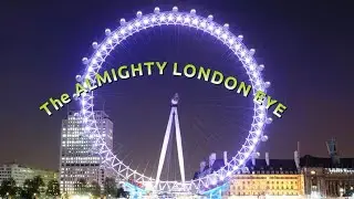 The almighty London Eye#london