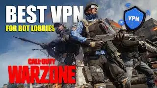 Best VPN for Bot Lobbies Warzone : Dominate Every Match