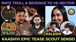 RNTX Revenge to VE Hector EGO Clash Troll 💀 Kaashvi TEASE Scout Sensei🤣 RNTX BGIS Grind Highlights