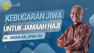 Kebugaran Jassmani Bagi Jama'ah Haji II dr. Imran Agus Nurali, Sp.KO
