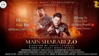 MAIN SHARABI 2.0 RAP VERSION  OFFICIAL LYRIC VIDEO || AASHIQ BHOPALI FT: ABBHINAV BHOPALI || 2023
