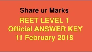 REET 2018 Level 1,  Official Answer KEY [ Share  Your Marks ]