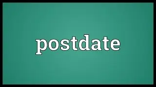 Postdate Meaning