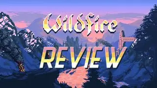 Let's Play- Wildfire - A Game Review